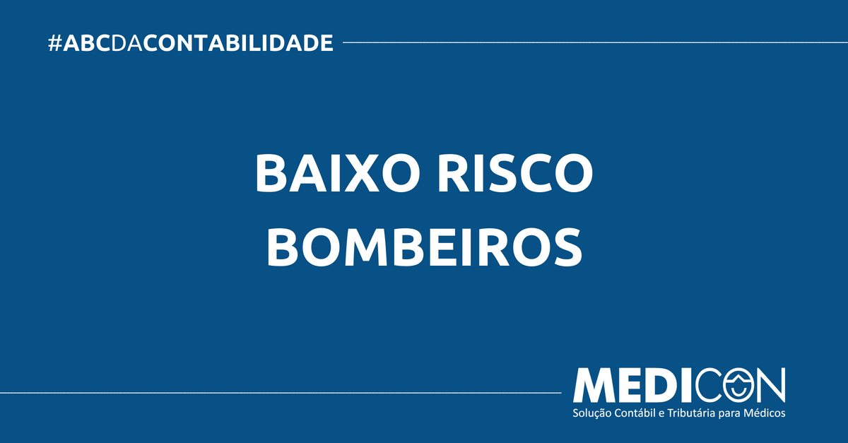 ABC DA CONTABILIDADE BLOG MEDICON 6 - O QUE É BAIXO RISCO BOMBEIROS? SAIBA AGORA!