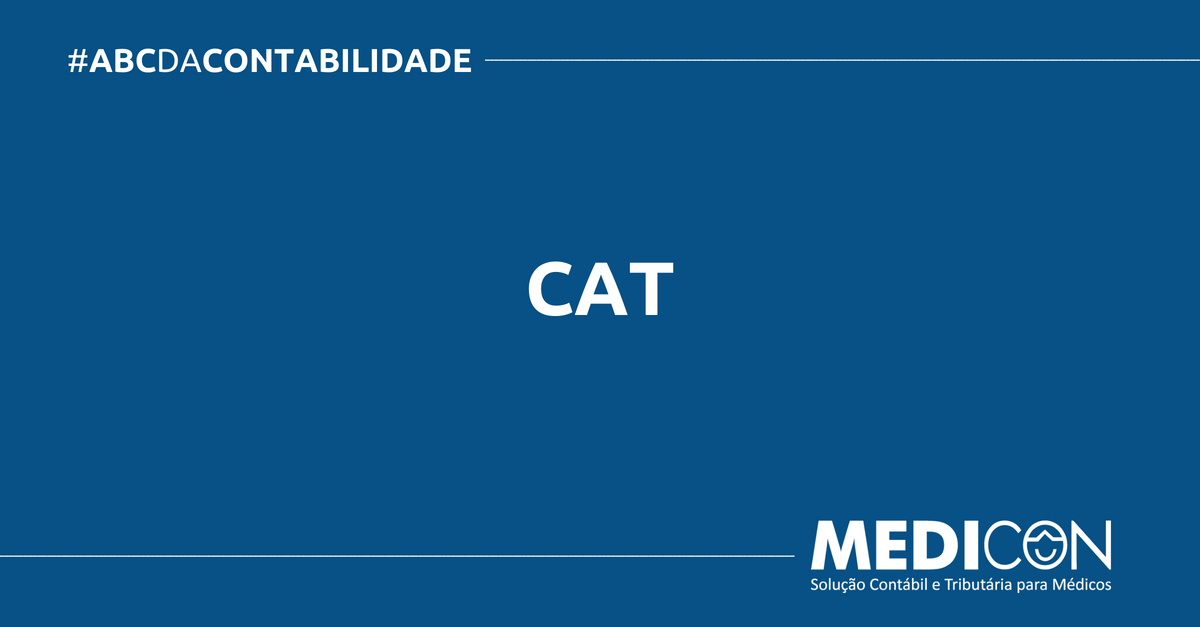 ABC DA CONTABILIDADE BLOG MEDICON 11 - O QUE É CAT? SAIBA AGORA!
