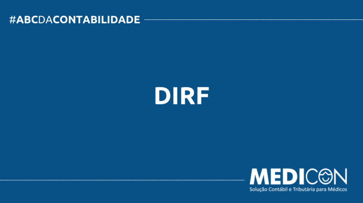 O QUE É DIRF? SAIBA AGORA! ABC DA CONTABILIDADE BLOG MEDICON 5 750x419 - O QUE É DIRF? SAIBA AGORA!