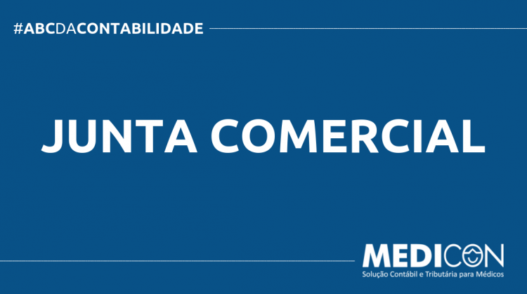 O QUE É JUNTA COMERCIAL? SAIBA AGORA! ABC DA CONTABILIDADE BLOG MEDICON 8 750x419 - O QUE É JUNTA COMERCIAL? SAIBA AGORA!