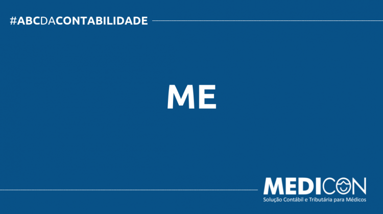 O QUE É ME? SAIBA AGORA! ABC DA CONTABILIDADE BLOG MEDICON 6 750x419 - O QUE É ME? SAIBA AGORA!