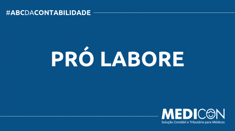 O QUE É PRÓ LABORE? SAIBA AGORA! ABC DA CONTABILIDADE BLOG MEDICON 4 750x419 - O QUE É PRÓ LABORE? SAIBA AGORA!