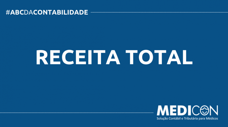 O QUE É RECEITA TOTAL? SAIBA AGORA! ABC DA CONTABILIDADE BLOG MEDICON 7 750x419 - O QUE É RECEITA TOTAL? SAIBA AGORA!